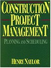 Construction Project Management: Planning and Scheduling (Trade, Technology & Industry)