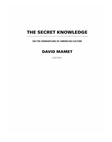 The Secret Knowledge: On the Dismantling of American Culture
