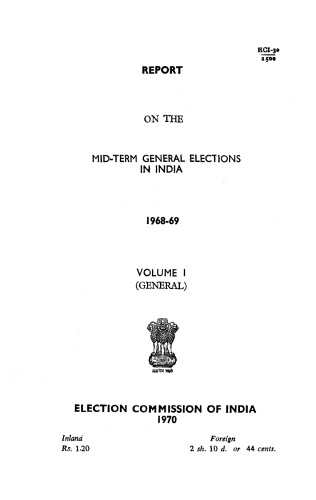 Report on the Mid-Term General Elections in India 1968-69 Volume 1 (General)