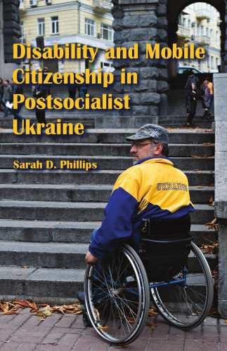 Disability and Mobile Citizenship in Postsocialist Ukraine