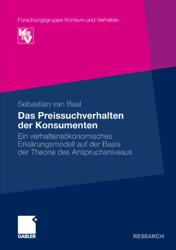 Das Preissuchverhalten der Konsumenten: Ein verhaltensökonomisches Erklärungsmodell auf der Basis der Theorie des Anspruchsniveaus