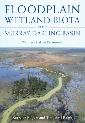 Floodplain Wetland Biota in the Murray-Darling Basin: Water and Habitat Requirements  
