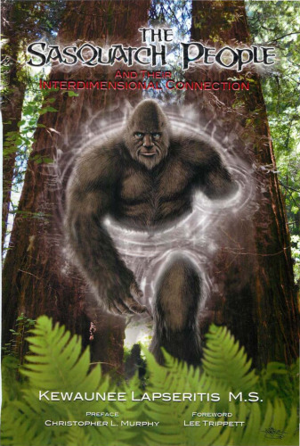 The Sasquatch People and Their lnterdimensional Connection  