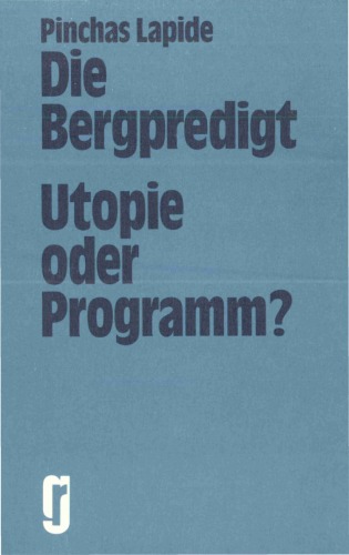 Die Bergpredigt: Utopie oder Programm? (6. Auflage)