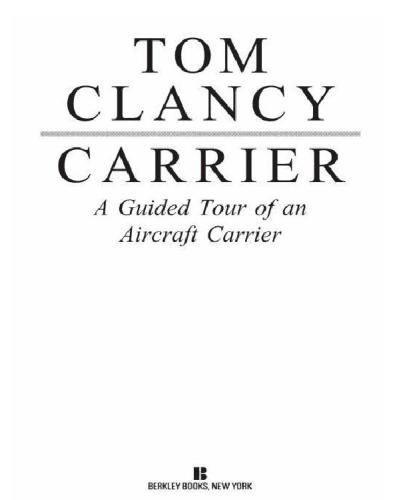 Carrier: A Guided Tour of an Aircraft Carrier (Tom Clancy's Military Reference)