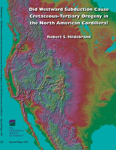 Did Westward Subduction Cause Cretaceous-Tertiary Orogeny in the North American Cordillera? (Special Paper (Geological Society of America))  