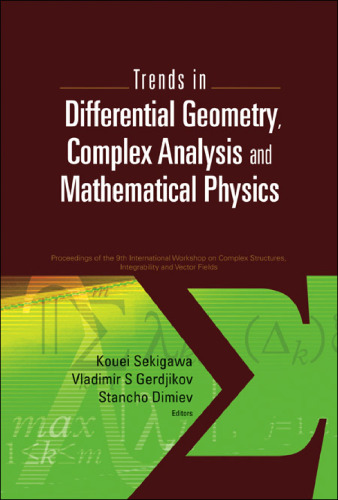 Trends in Differential Geometry, Complex Analysis and Mathematical Physics: Proceedings of 9th International Workshop on Complex Structures, Integrability and Vector Fields  