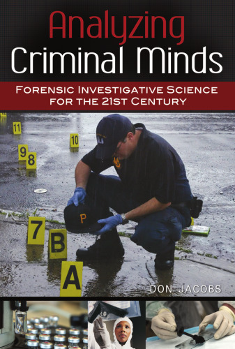 Analyzing Criminal Minds: Forensic Investigative Science for the 21st Century (Brain, Behavior, and Evolution)  