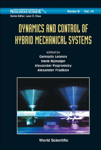 Dynamics and Control of Hybrid Mechanical Systems (World Scientific Series on Nonlinear Science, Series B)  