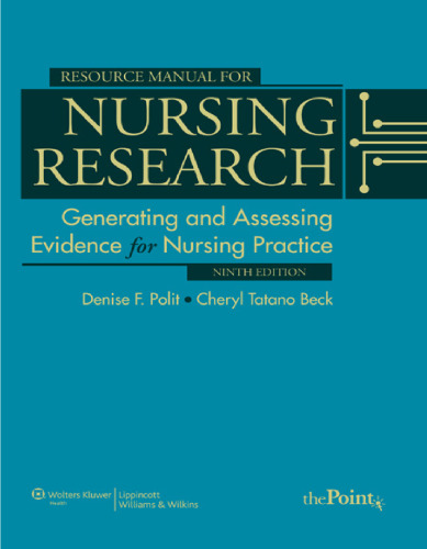 Resource Manual for Nursing Research: Generating and Assessing Evidence for Nursing Practice, 9th Edition