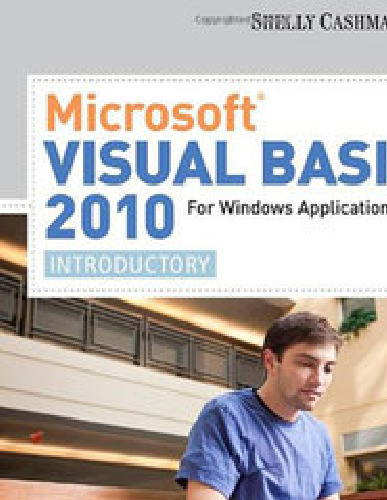 Microsoft Visual Basic 2010 for Windows Applications: Introductory (Shelly Cashman Series)