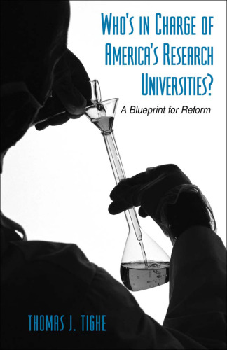 Who's in Charge of America's Research Universities: A Blueprint for Reform