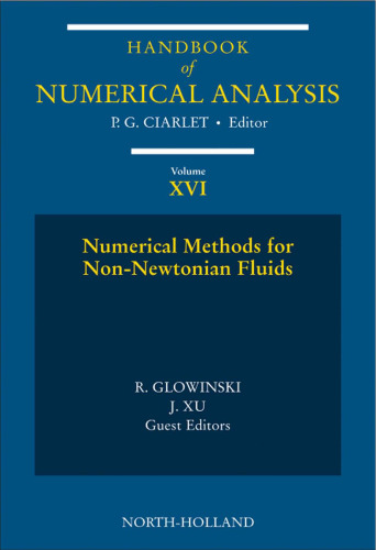 Handbook of Numerical Analysis, Volume XVI, Special Volume: Numerical Methods for Non-Newtonian Fluids  