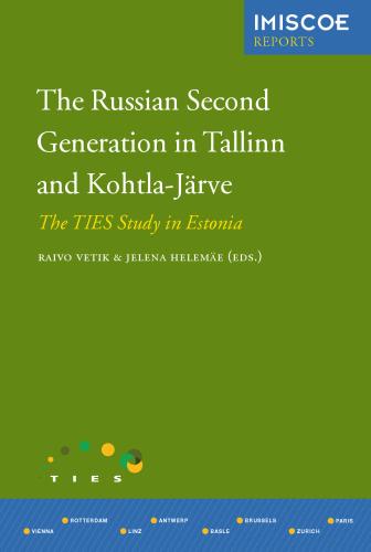 The Russian Second Generation in Tallinn and Kohtla-Järve: The TIES Study in Estonia  