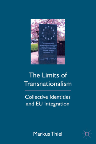 The Limits of Transnationalism: Collective Identities and EU Integration