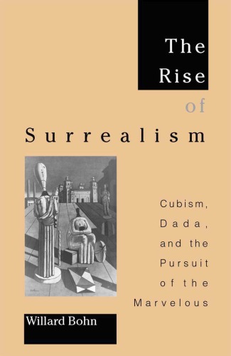 The Rise of Surrealism: Cubism, Dada, and the Pursuit of the Marvelous