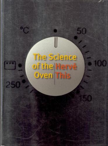 The Science of the Oven (Arts and Traditions of the Table: Perspectives on Culinary History)  