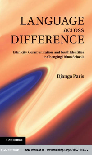 Language across Difference: Ethnicity, Communication, and Youth Identities in Changing Urban Schools