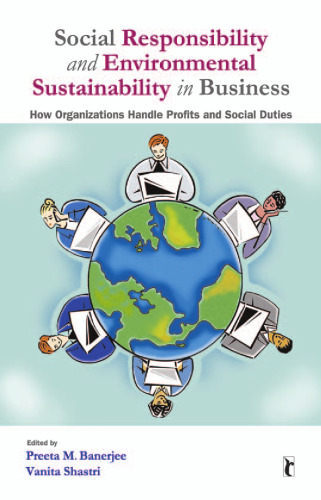Social Responsibility and Environmental Sustainability in Business: How Organizations Handle Profits and Social Duties (Response Books)  