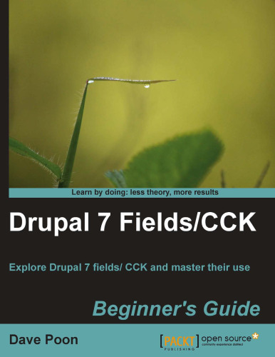 Drupal 7 Fields CCK Beginner's Guide