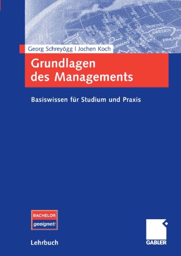 Grundlagen des Managements: Basiswissen für Studium und Praxis  