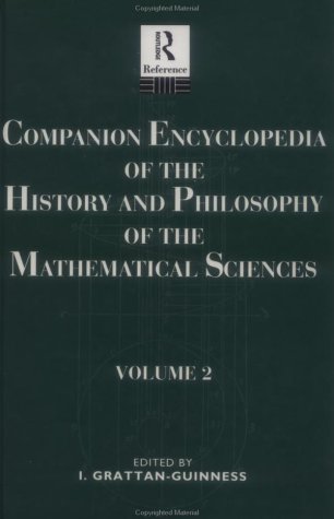 Companion encyclopedia of the history and philosophy of the mathematical sciences, Volume 2