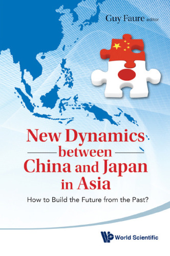 New Dynamics Between China and Japan in Asia: How to Build the Future from the Past?