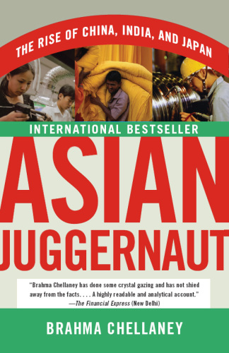 Asian Juggernaut: The Rise of China, India, and Japan