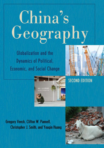 China's Geography: Globalization and the Dynamics of Political, Economic, and Social Change (Changing Regions in a Global Context: New Perspectives in Regional Geography Ser)