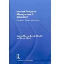 Human Resource Management in Education: Contexts, Themes and Impact (Leadership for Learning Series)  