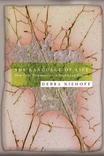 The Language Of Life. How Cells Communicate In Health & Disease