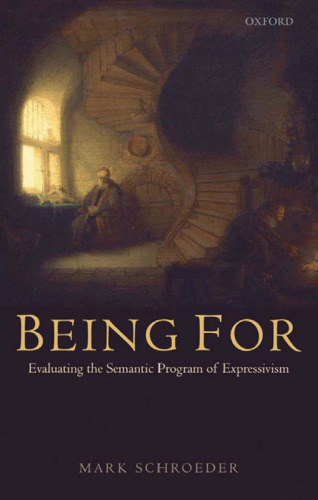 Being For: Evaluating the Semantic Program of Expressivism  