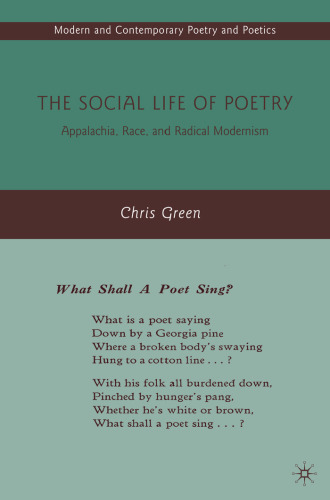 The Social Life of Poetry: Appalachia, Race, and Radical Modernism (Modern and Contemporary Poetry and Poetics)  