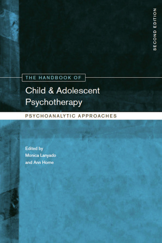 The Handbook of Child and Adolescent Psychotherapy: Psychoanalytic Approaches, 2nd Edition  