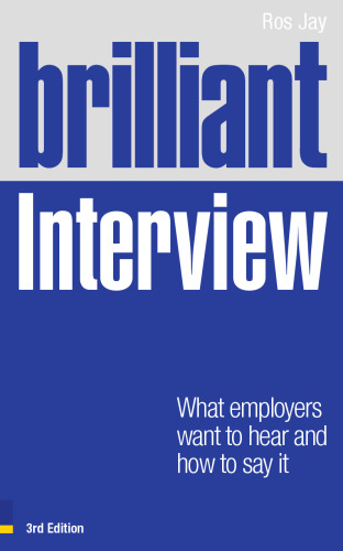 Brilliant Interview: What Employers Want to Hear and How to Say It
