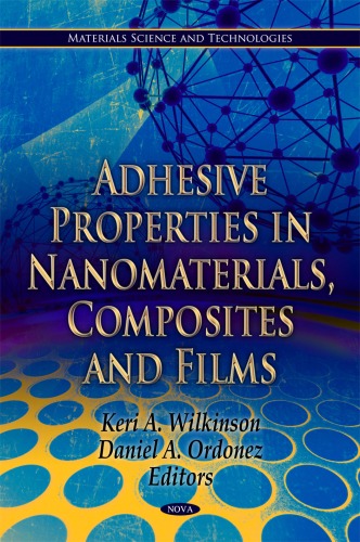 Adhesive Properties in Nanomaterials, Composites and Films (Materials Science and Technologies)