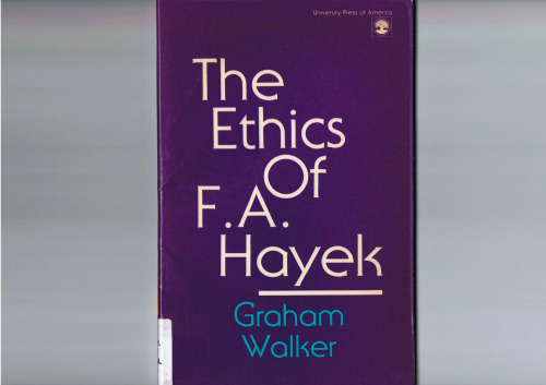 The Ethics of F. A. Hayek  