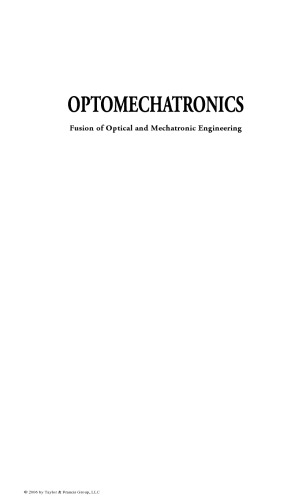 Optomechatronics: Fusion of Optical and Mechatronic Engineering (Mechanical and Aerospace Engineering Series)