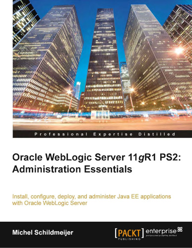 Oracle Weblogic Server 11gR1 PS2: Administration Essentials  