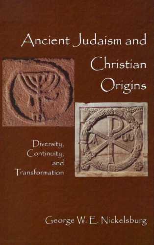 Ancient Judaism and Christian Origins: Diversity, Continuity, and Transformation