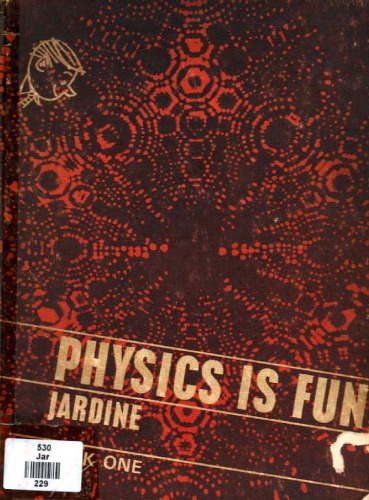 Physics is Fun: An Introductory Course for Secondary Schools, Volume 1