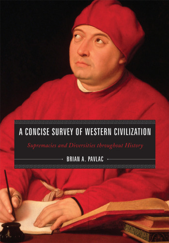 A Concise Survey of Western Civilization: Supremacies and Diversities throughout History  