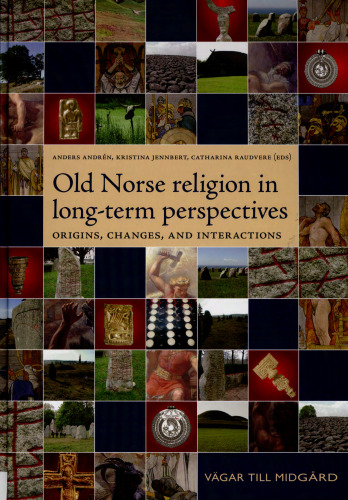 Old Norse religion in long-term perspectives: origins, changes, and interactions : an international conference in Lund, Sweden, June 3-7, 2004  