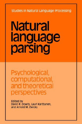 Natural Language Parsing: Psychological, Computational, and Theoretical Perspectives (Studies in Natural Language Processing)  