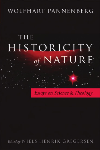 Historicity of Nature: Essays on Science and Theology