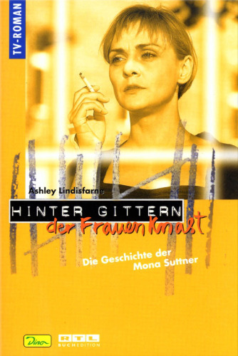 Die Geschichte der Mona Suttner (Hinter Gittern, der Frauenknast - Band 11)  