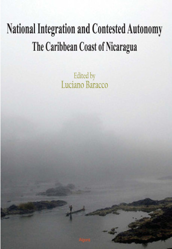 National Integration and Contested Autonomy: The Caribbean Coast of Nicaragua