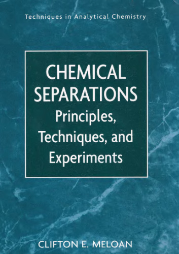 Chemical Separations. Principles, Techniques and Experiments HQ