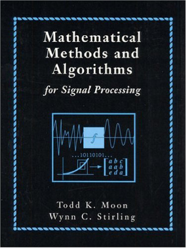 Mathematical Methods and Algorithms for Signal Processing  