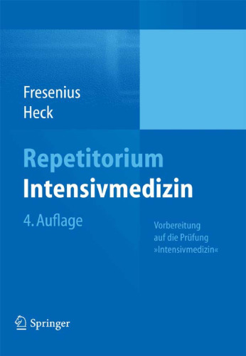 Repetitorium Intensivmedizin, 4. Auflage: Vorbereitung auf die Prüfung "Intensivmedizin"